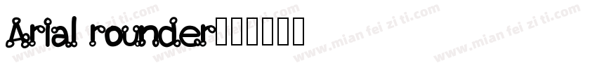 Arial rounder字体转换